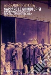 Narrare la grande crisi. Tempeste finanziarie, paure e rovine sociali nella letteratura e nel cinema libro