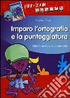 Kit imparo l'ortografia e la punteggiatura. Attività per la scuola primaria. Con CD-ROM Kit imparo l'ortografia e la punteggiatura. Attività per la scuola primaria. Con CD-ROM