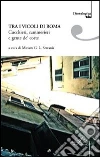 Tra i vicoli di Roma. Cucchieri, cammerieri e gente de corte Tra i vicoli di Roma. Cucchieri, cammerieri e gente de corte