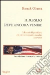 Il meglio deve ancora venire. I discorsi del presidente dal primo al secondo mandato (2009-2013) Il meglio deve ancora venire. I discorsi del presidente dal primo al secondo mandato (2009-2013)