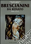 Catalogo generale delle opere di Brescianini da Rovato (1) Catalogo generale delle opere di Brescianini da Rovato (1)