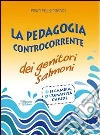 La pedagogia controcorrente dei genitori salmoni La pedagogia controcorrente dei genitori salmoni