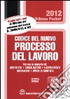 Il nuovo processo del lavoro Il nuovo processo del lavoro
