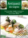 Antipasti da sogno Antipasti da sogno