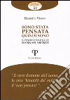 Sono stata pensata quindi sono. Il pensiero politico di Hannah Arendt Sono stata pensata quindi sono. Il pensiero politico di Hannah Arendt
