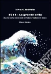 2012. La grande onda. Aspetti energetici secondo la medicina tradizionale cinese 2012. La grande onda. Aspetti energetici secondo la medicina tradizionale cinese