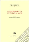 Il Risorgimento visto dagli altri Il Risorgimento visto dagli altri