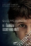 E i bambini osservano muti E i bambini osservano muti