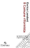 Il Comune riformista. Le giunte di sinistra al governo di Milano 1975-1985 Il Comune riformista. Le giunte di sinistra al governo di Milano 1975-1985
