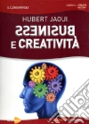 Business e creatività. Con DVD Business e creatività. Con DVD
