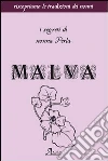 Malva. I segreti di nonna Perla Malva. I segreti di nonna Perla