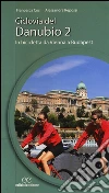 Ciclovia del Danubio da Vienna a Budapest (2) libro