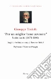 «Per un miglior bene avvenire». Scritti scelti (1871-1900) «Per un miglior bene avvenire». Scritti scelti (1871-1900)