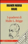 I quaderni di Malte L. Brigge I quaderni di Malte L. Brigge