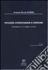 Polizia giudiziaria e minori. Tecniche di intervento e tutela. Con CD-ROM Polizia giudiziaria e minori. Tecniche di intervento e tutela. Con CD-ROM