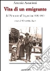 Vita di un emigrante dal Piemonte all'Argentina 1909-1933 Vita di un emigrante dal Piemonte all'Argentina 1909-1933