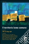 Il territorio bene comune Il territorio bene comune