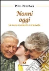 Nonni oggi. Un ruolo riscoperto e rinnovato Nonni oggi. Un ruolo riscoperto e rinnovato