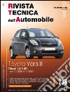 Toyota Yaris II. Diesel 1.4 D-4D. Dal 12/2005 AL 11/2009. Ediz. multilingue Toyota Yaris II. Diesel 1.4 D-4D. Dal 12/2005 AL 11/2009. Ediz. multilingue