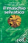 Il maschio selvatico Il maschio selvatico
