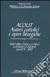 Acolit. Autori cattolici e opere liturgiche. Ediz. italiana e inglese (4) libro