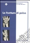 Le fratture di polso Le fratture di polso