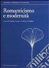 Romanticismo e modernità. Atti del Convegno (Torino, 25-27 maggio 1995) Romanticismo e modernità. Atti del Convegno (Torino, 25-27 maggio 1995)