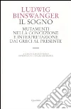 Il sogno. Mutamenti nella concezione e interpretazione dai greci al presente Il sogno. Mutamenti nella concezione e interpretazione dai greci al presente