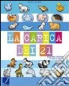 La carica dei 21. Sussidiario per la 1ª classe elementare La carica dei 21. Sussidiario per la 1ª classe elementare