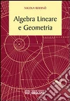 Algebra lineare e geometria Algebra lineare e geometria