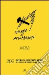 Milano si autoproduce. 202 autori si autopresentano. Ediz. italiana e inglese Milano si autoproduce. 202 autori si autopresentano. Ediz. italiana e inglese