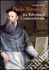 Paolo Veronese. Tra riforma e controriforma Paolo Veronese. Tra riforma e controriforma
