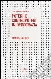 Poteri e contropoteri in democrazia Poteri e contropoteri in democrazia