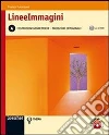 Lineeimmagini A. Per le Scuole superiori. Con CD-ROM Lineeimmagini A. Per le Scuole superiori. Con CD-ROM