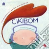 Cikibom. Con CD Audio Cikibom. Con CD Audio