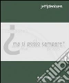 Ma ci posso campare? Ma ci posso campare?
