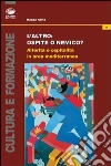 L'altro: ospite o nemico? Alterità e ospitalità in area mediterranea L'altro: ospite o nemico? Alterità e ospitalità in area mediterranea