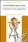 L'invenzione della pace. Dalla Repubblica cristiana del duca di Sully alla società delle nazioni di Simón Bolívar L'invenzione della pace. Dalla Repubblica cristiana del duca di Sully alla società delle nazioni di Simón Bolívar