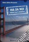 Via da noi Via da noi
