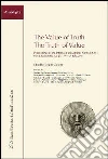 The value of truth. Proceedings of the International seminar nomologics (Pavia, July 14-16 2011) The value of truth. Proceedings of the International seminar nomologics (Pavia, July 14-16 2011)