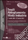 Tessili, abbigliamento, moda industria (1 aprile 2008-31 marzo 2012) Tessili, abbigliamento, moda industria (1 aprile 2008-31 marzo 2012)