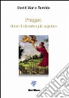 Pregare «forse il discorso più urgente» Pregare «forse il discorso più urgente»