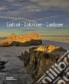 Südtirol. Dolomiten. Gardasee Südtirol. Dolomiten. Gardasee