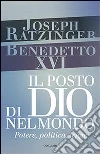 Il posto di Dio nel mondo Il posto di Dio nel mondo