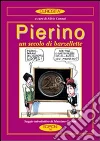 Pierino. Un secolo di barzellette. Con un saggio «La storia dei Pierini nella Letteratura» Pierino. Un secolo di barzellette. Con un saggio «La storia dei Pierini nella Letteratura»