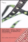 Materiali intelligenti, sensibili, interattivi. Materiali per il design (2) Materiali intelligenti, sensibili, interattivi. Materiali per il design (2)