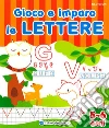 Gioco e imparo le lettere. 5-6 anni Gioco e imparo le lettere. 5-6 anni