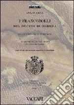 I francobolli del Ducato di Modena e delle provincie modenesi e le marche del Ducato stesso pei giornali esteri libro