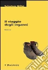 Il viaggio degli inganni Il viaggio degli inganni