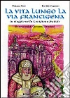 La vita lungo la via Francigena. In viaggio nella Lunigiana feudale La vita lungo la via Francigena. In viaggio nella Lunigiana feudale